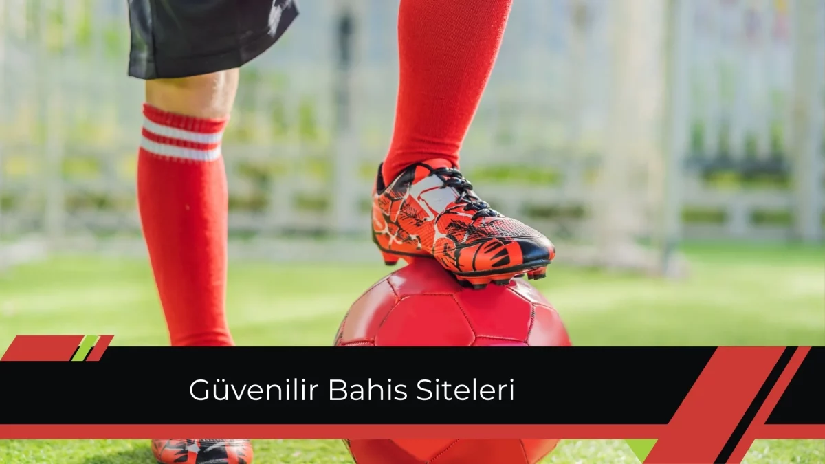 Güvenilir Bahis Siteleri