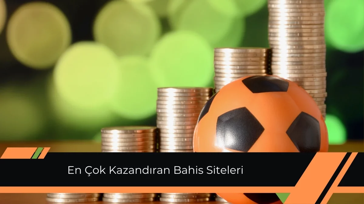 En Çok Kazandıran Bahis Siteleri